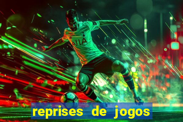 reprises de jogos de futebol